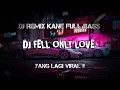 Download Lagu DJ FELL ONLY LOVE JUNGLE DUTCH FULL BASS