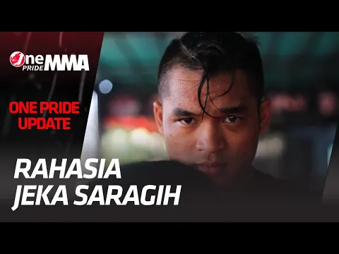 Rahasia Jeka Saragih Menjadi Fighter Yang Disegani Lawannya || One Pride Update