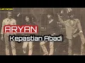 Download Lagu Aryan - Kepastian Abadi