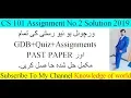 CS101 Assignment No 2 Solution 2019