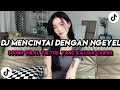 Download Lagu DJ MENCINTAI DENGAN NGEYEL  | VIRAL TIKTOK TERBARU 2025 YANG KALIAN CARI🔥