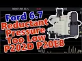 Ford 6 7 Reductant Pressure Too Low P202D P20E8