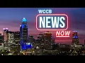 WCCB News Now Monday 2024