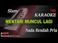 Download Lagu SLAM - MENTARI MUNCUL LAGI ( NADA RENDAH PRIA ) || KARAOKE