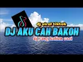 Download Lagu DJ AKU CAH BAKOH ,MEH DIPONTANG PANTINGNE MODEL KEPIE DJ VIRAL TIKTOK