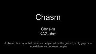 How to Pronounce Chasm