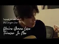 Jeongwoo - 'You're Gonna Live Forever In Me' JOHN MAYER | Terjemah lirik suka-suka
