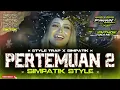 Download Lagu DJ TRAP X SIMPATIK - PERTEMUAN 2 - TERBARU 2025‼️MODE PALING GAYENG 2025 BY MENTHOK REVOLUTION
