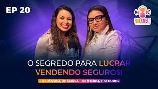 Do seguro de vida à liderança na sua própria empresa: a trajetória de Jéssica de Sousa | Podcast