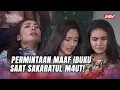 Download Lagu Bersalah! Ibu Kandung Nolak Dikuburkan Sebelum Dimaafin Anak | Wanita Perindu Surga ANTV Eps 67 FULL