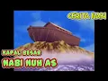 Kisah Nabi Nuh A.S - Membuat Kapal Besar