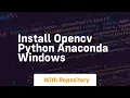 install opencv python anaconda windows