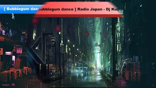 Download [Bubblegum Dance] Radio Japan - Dj Kūze MP3