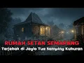 KISAH RUMAH PALING ANGKER DI SEMARANG!! SAMPAI MENELAN KORBAN TUMBAL??