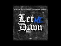 Toreezy - Let Me Down ft. Young Spooks x Slickmobb x Young SG