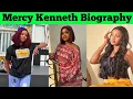 Mercy Kenneth Biography Family Net Worth Boyfriend Car And Movies