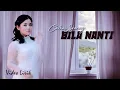 Lagu CHIKA SHENAZ - BILA NANTI ( VIDEO LIRIK )