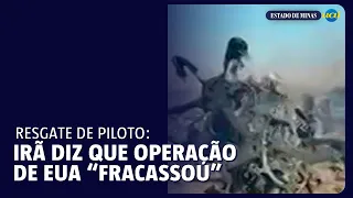 Irã sobre operação dos EUA para resgatar piloto: 'fracassou completamente'