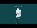 Loud Luxury feat. brando - Body (Late Nite Version)