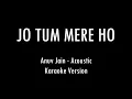 Lagu JO TUM MERE HO | Anuv Jain | Acoustic Karaoke With Lyrics | Only Guitar Chords...