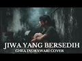 Download Lagu 🎵 Cover Lagu “Jiwa yang Bersedih” – Ghea Indrawari
