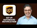 NEW How to Setup Automatic Notification IN UPS 2025 Complete Guide to Automated Alerts