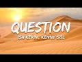 Ish Kevin - Question ft Kenny Sol