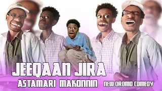 Jeeqaan Jira Astemari Mokonon New Oromo Comedy 