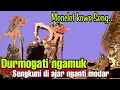 Durmogati nesu sak pole... Sengkuni di palu ndhase nganti modar