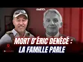 Download Lagu MORT D'ÉRIC DENÉCÉ : LA FAMILLE PARLE