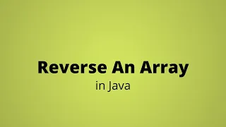 Reverse an Array in Java - Program Step By Step