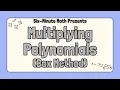 Multiplying Polynomials Box Method