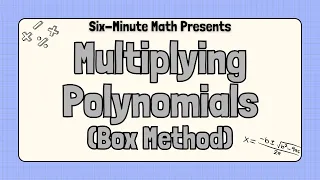 Multiplying Polynomials Box Method