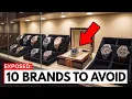 10 Watch Brands You Should NEVER Buy