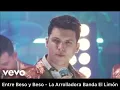 Entre Beso y Beso - La Arrolladora Banda El Limón