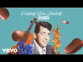 Download Lagu Dean Martin - Everybody Loves Somebody (Official Animated Video)