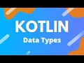 Kotlin Ep 5 - Data Types