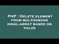 PHP Delete element from multidimensional-array based on value