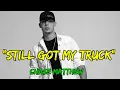 Chase Matthew - Still Got My Truck (Official Music Video)