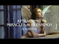 Lagu Attract Miracles \u0026 Blessings Subliminal 💫