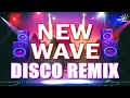 Download Lagu New Wave Remix Songs 2022 - Flashback Nonstop New Wave Remix 2022 -  New Wave Dance Party Megamix