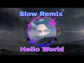 Lagu SLOW REMIX - HELLO WORLD (LYRICS) - COVER RAWI BEAT