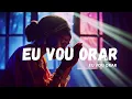 Lagu Fundo Musical Para Oração | Instrumental Worship | Eu vou Orar + Espontâneo (Nair Nany) Profundo
