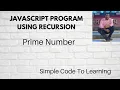 JavaScript Program To check Prime Number using recursion Hindi