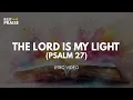 Lagu THE LORD IS MY LIGHT (Psalm 27)