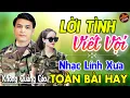 Download Lagu Lời Tình Viết Vội, Đêm Tiền Đồn ♪ LK Nhạc Vàng Lính Xưa 1975 Ngọt Lịm Tim Bao Thế Hệ Say Đắm HayNhất