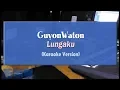 Download Lagu Guyonwaton - Lungaku (KARAOKE TANPA VOCAL)