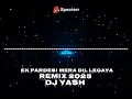 Download Lagu Ek Pardesi Mera Dil Le Gaya (DJ Yash Remix) | Bollywood Retro Dance 2025 #djyash #remix #dj #music