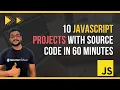 10 Javascript Project With Source Code In 60 Minutes