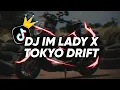 Download Lagu DJ IM LADY X TOKYO DRIFT